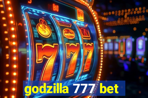 godzilla 777 bet